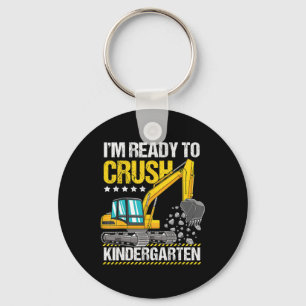 I'm Ready To Crush Kindergarten Construction Vehic Keychain