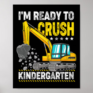 I'm Ready To Crush Kindergarten Construction Vehic Poster