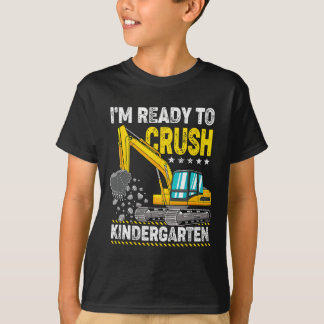 I'm Ready To Crush Kindergarten Construction Vehic T-Shirt