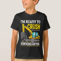 I'm Ready To Crush Kindergarten Construction Vehic