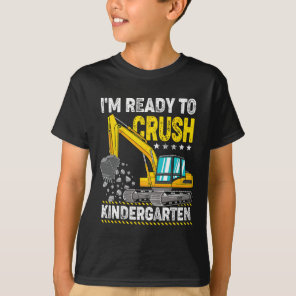 I'm Ready To Crush Kindergarten Construction Vehic T-Shirt