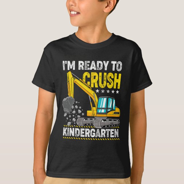 I'm Ready To Crush Kindergarten Construction Vehic T-Shirt (Front)