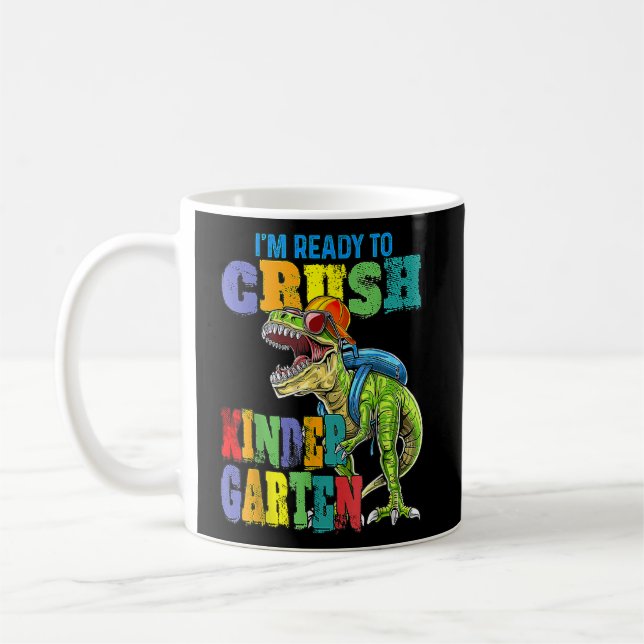 I'm Ready To Crush Kindergarten Dinosaur Back To S Coffee Mug (Left)