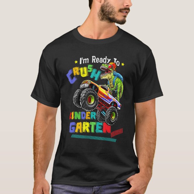I'm Ready To Crush Kindergarten Dinosaur Back To S T-Shirt (Front)