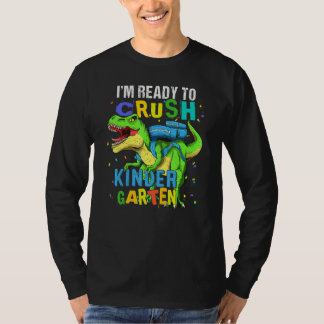 I'm Ready To Crush Kindergarten Dinosaur Back To S T-Shirt