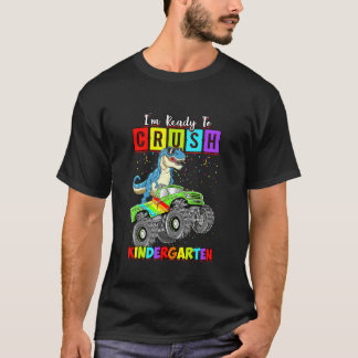 I'm Ready To Crush Kindergarten Dinosaur Back To S T-Shirt