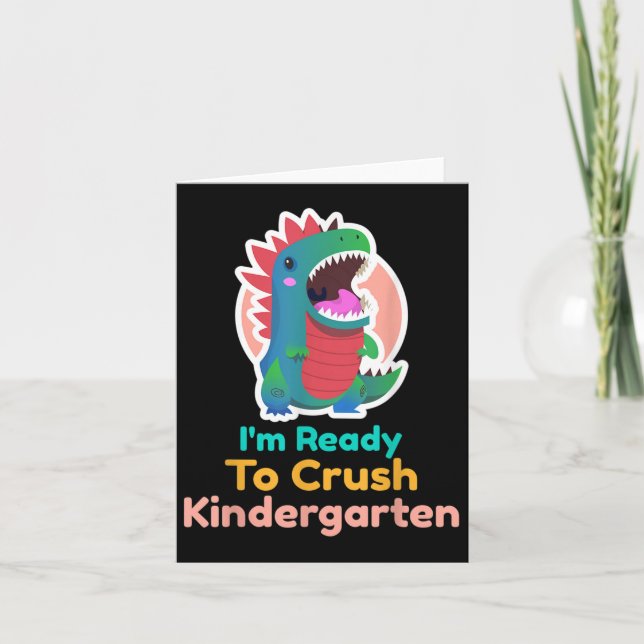 Im Ready To Crush Kindergarten Dinosaur Back To Sc Card (Front)