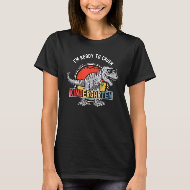 I'm Ready To Crush Kindergarten Dinosaur Boys Back T-Shirt (Front)