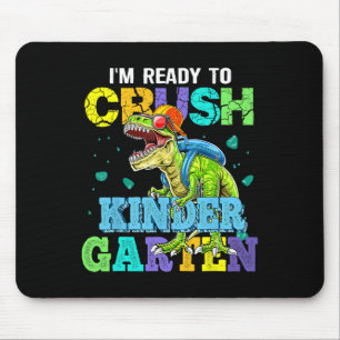 I'm Ready To Crush Kindergarten Dinosaur Byck To S Mouse Pad