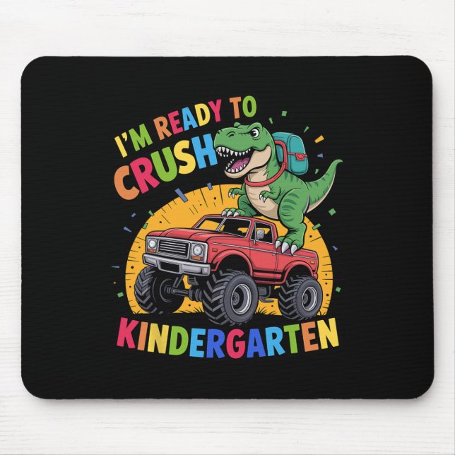 I'm Ready To Crush Kindergarten Dinosaur Ck To Sch Mouse Pad (Front)