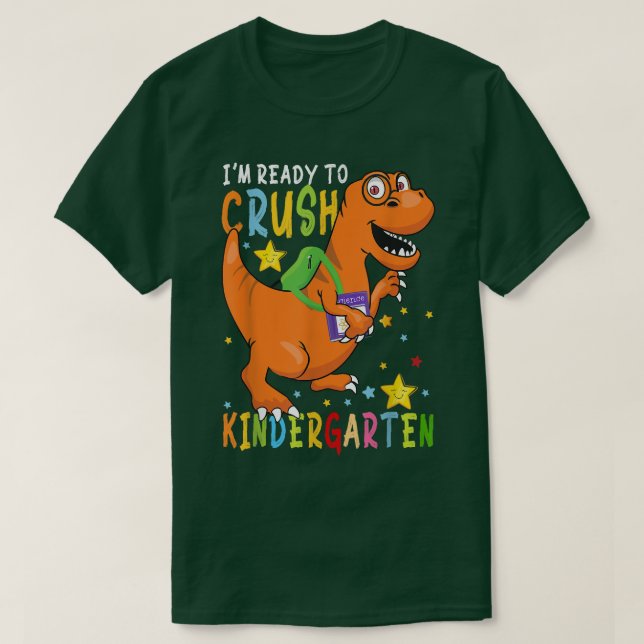 I'm Ready To Crush Kindergarten Dinosaur First Day T-Shirt (Design Front)