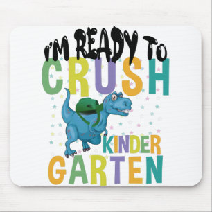 I'm Ready To Crush Kindergarten Dinosaur Mouse Pad