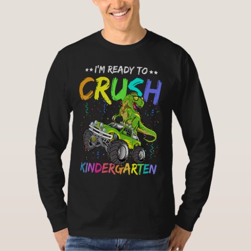 Im Ready To Crush Kindergarten Dinosaur T Rex Kids T_Shirt