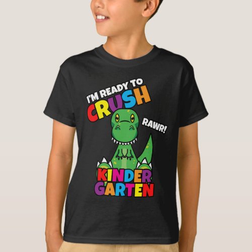 Im Ready To Crush Kindergarten Dinosaur  T_Shirt