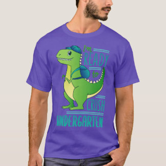 Im Ready To Crush Kindergarten Dinosaur T-Shirt