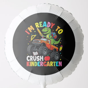 I'm Ready to Crush Kindergarten First Day Balloon