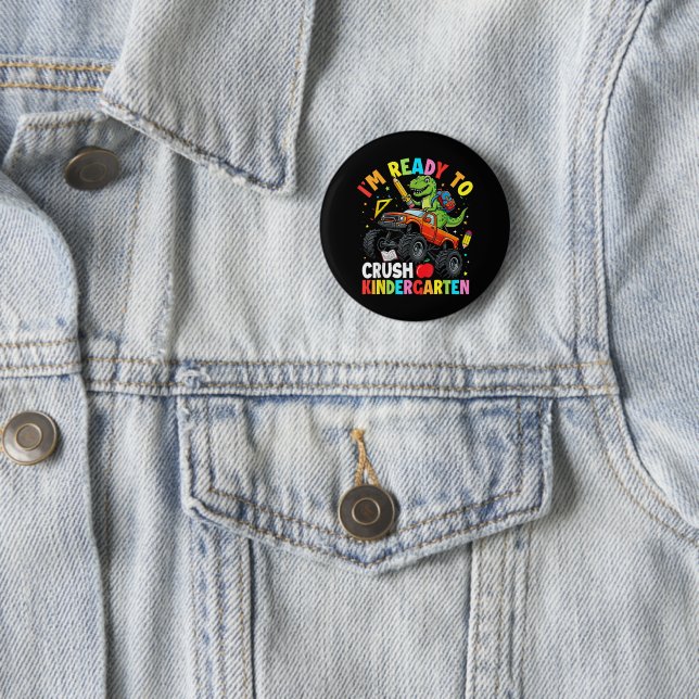 I'm Ready to Crush Kindergarten First Day dinosaur Button (In Situ)