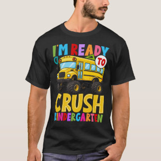 I'm Ready to Crush Kindergarten First Day of Boys T-Shirt