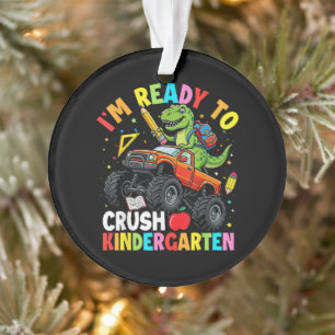 I'm Ready to Crush Kindergarten First Day Ornament