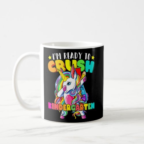 Im Ready To Crush Kindergarten Happy First Day Of Coffee Mug