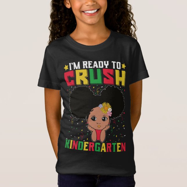 I'm Ready To Crush Kindergarten , Melanin Black T-Shirt (Front)