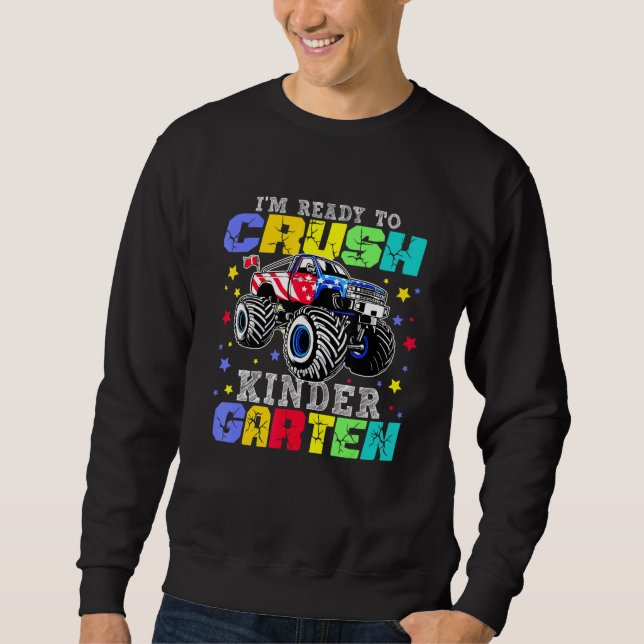 Im Ready To Crush Kindergarten Monster Truck Back  Sweatshirt (Front)