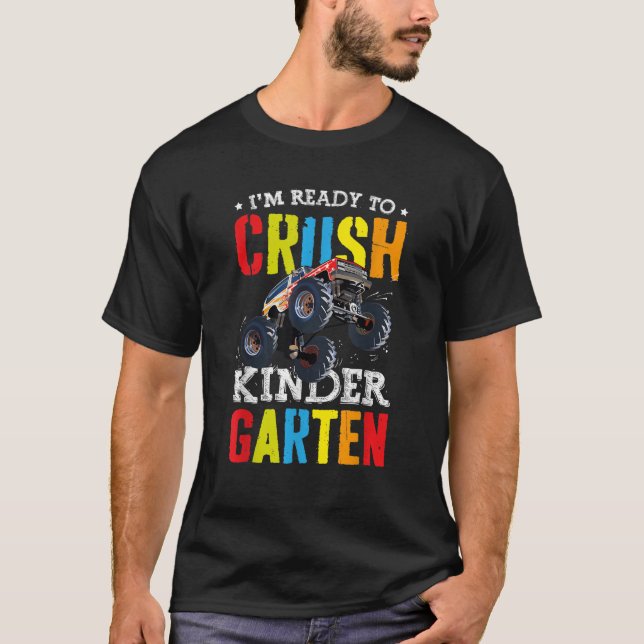 Im Ready To Crush Kindergarten Monster Truck Back  T-Shirt (Front)