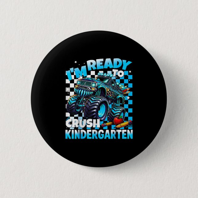 Im Ready To Crush Kindergarten Monster Truck Boys  Button (Front)