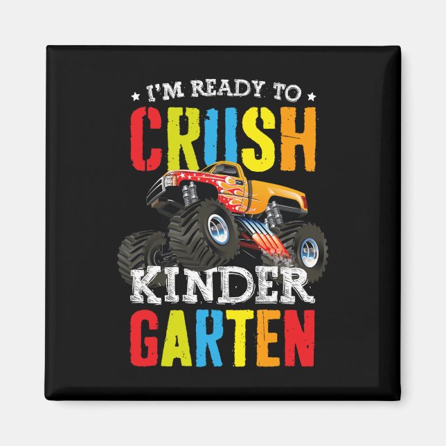Im Ready To Crush Kindergarten Monster Truck Ck To Magnet (Front)