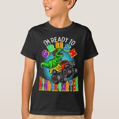 Im Ready To Crush Kindergarten Monster Truck Dino T_Shirt