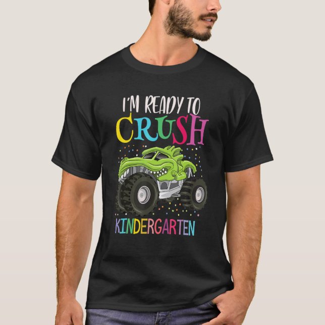 I'm Ready To Crush Kindergarten Monster Truck Dino T-Shirt (Front)