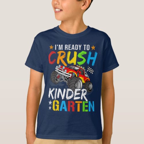 Im Ready To Crush Kindergarten Monster Truck T_Shirt