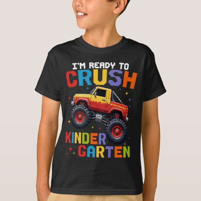 I'm Ready To Crush Kindergarten Monster Truck  T-Shirt (Front)