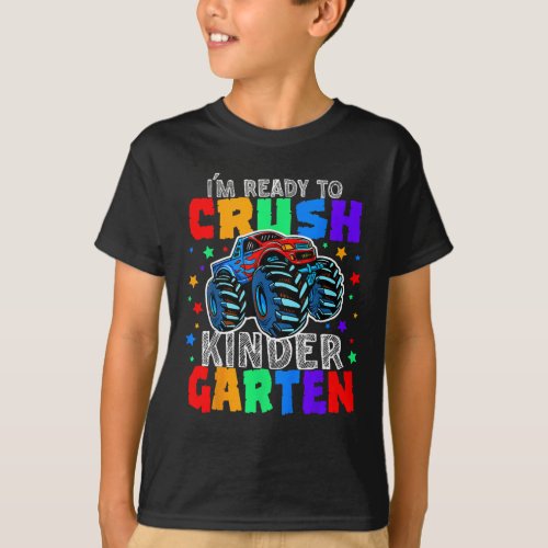 Im Ready to Crush Kindergarten Monster Truck T_Shirt