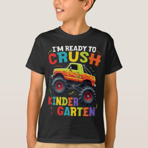 Im Ready To Crush Kindergarten Monster Truck  T_Shirt