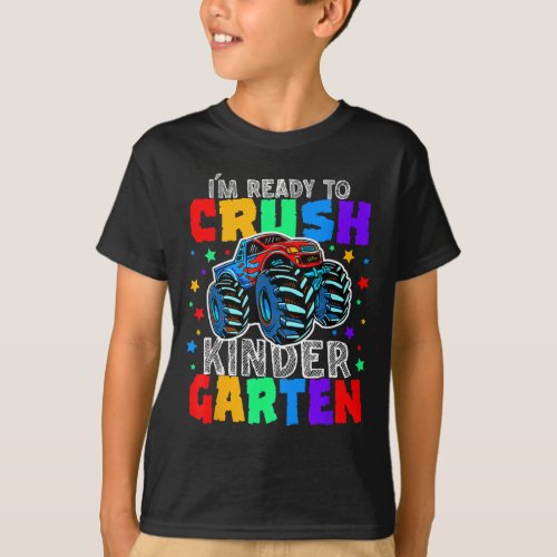 Im Ready To Crush Kindergarten Monster Truck T_Shirt