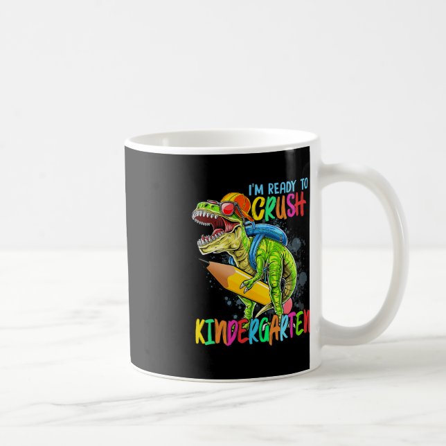 Im Ready To Crush Kindergarten T Rex Dino Holding  Coffee Mug (Right)