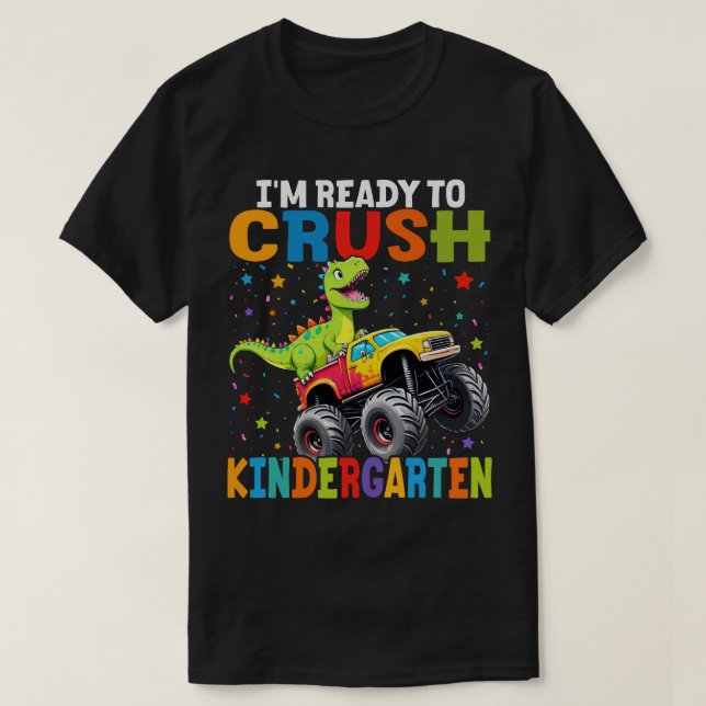 I'm Ready To Crush Kindergarten T Rex Dinosaur  T-Shirt (Design Front)