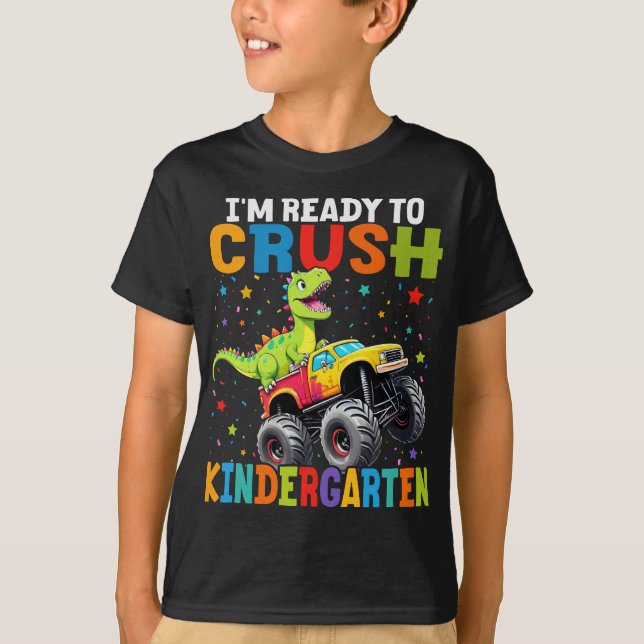 I'm Ready To Crush Kindergarten T Rex Dinosaur  T-Shirt (Front)