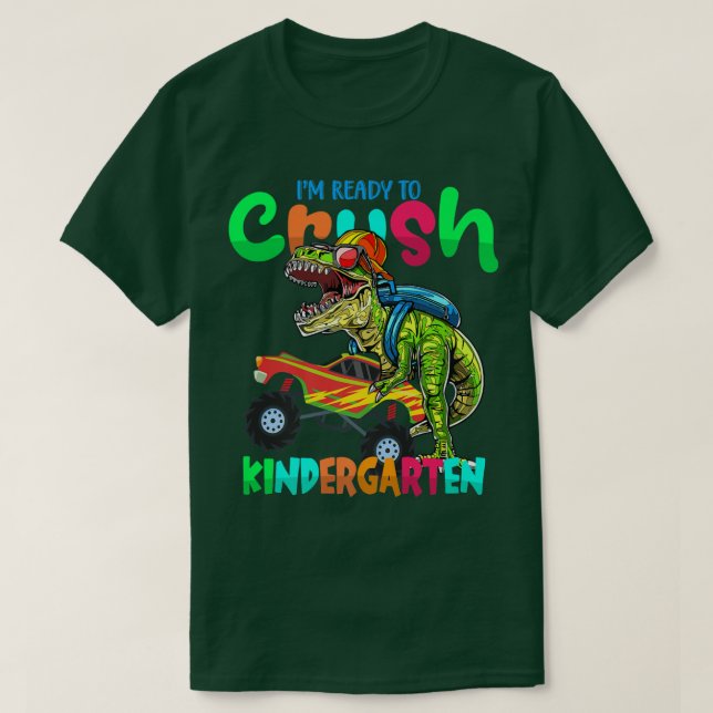 I'm Ready To Crush Kindergarten Truck Dinosaur Bac T-Shirt (Design Front)