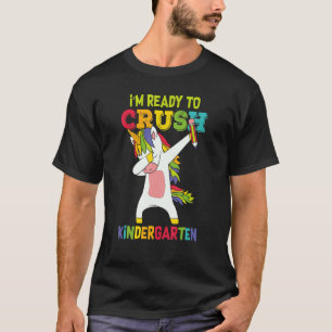 I'm Ready To Crush Kindergarten Unicorn Back To Sc T-Shirt