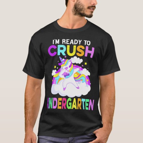 Im Ready To Crush Kindergarten Unicorn Back To T_Shirt