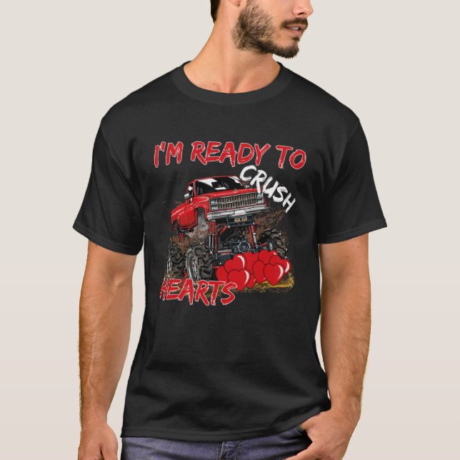 I'm Ready To Crush  Monster Truck Valentine's Day T-Shirt (Front)