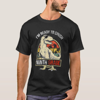 I'm Ready To Crush Ninth Grade Dinosaur Boys Back T-Shirt