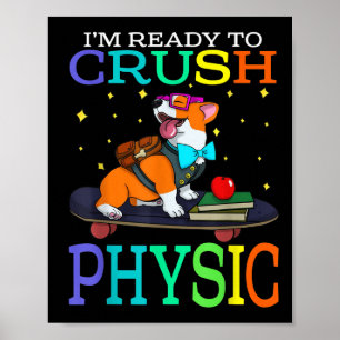 Im Ready To Crush Physic Corgi Back To School Poster