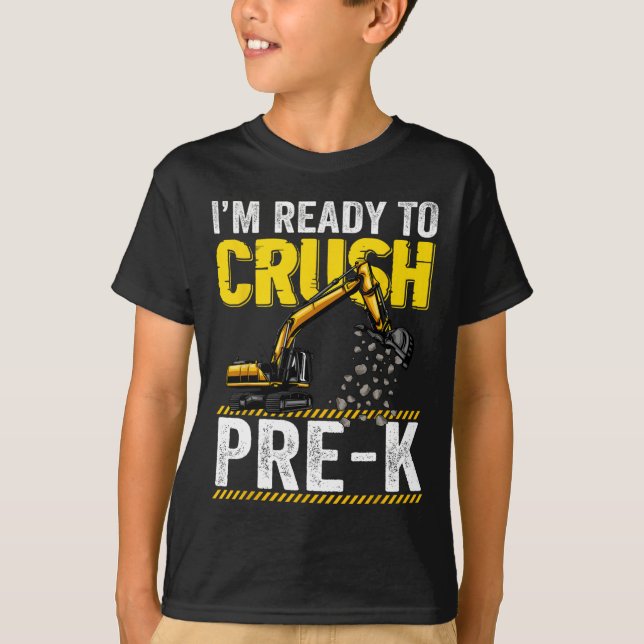 I'm Ready To Crush Pre-K Construction Excavator Bo T-Shirt (Front)