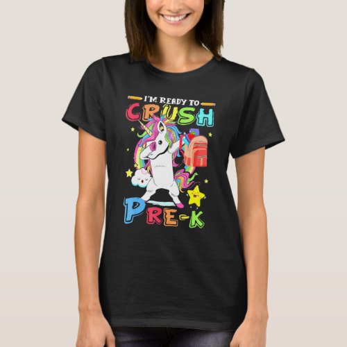 Im Ready To Crush Pre_K Dabbing Unicorn Back To Sc T_Shirt