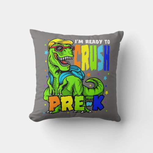 Im Ready to Crush Pre K Dinosaur 1st Day of Prek Throw Pillow