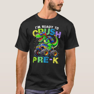 I'm Ready To Crush Pre-k Dinosaur Monster Truck T-Shirt