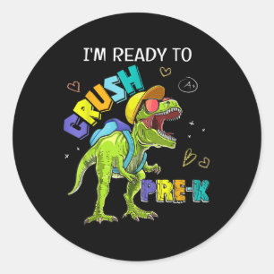 Im Ready To Crush Pre K Dinosaur T Rex 1st Day Of Classic Round Sticker